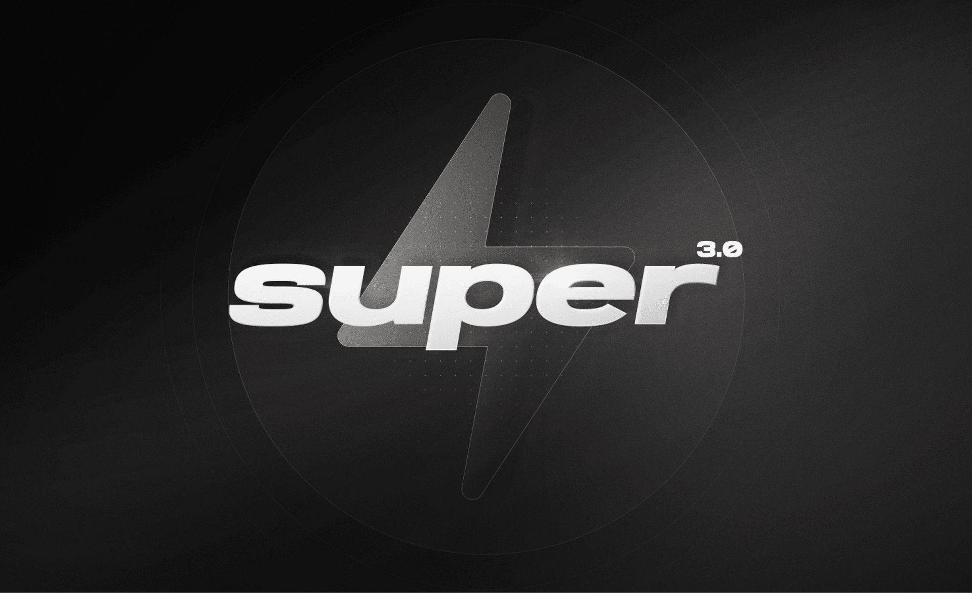 Introducing Super 3.0